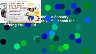 Popular to Favorit  Raising a Sensory Smart Child: The Definitive Handbook for Helping Your Child