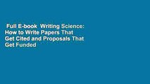 Full E-book  Writing Science: How to Write Papers That Get Cited and Proposals That Get Funded