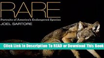 [Read] Rare: Portraits of America s Endangered Species  For Kindle