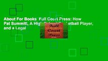 About For Books  Full Court Press: How Pat Summitt, A High School Basketball Player, and a Legal