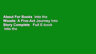 About For Books  Into the Woods: A Five-Act Journey Into Story Complete   Full E-book  Into the