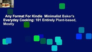 Any Format For Kindle  Minimalist Baker's Everyday Cooking: 101 Entirely Plant-based, Mostly