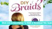 Full E-book DIY Braids: From Crowns to Fishtails, Easy, Step-by-Step Hair Braiding Instructions