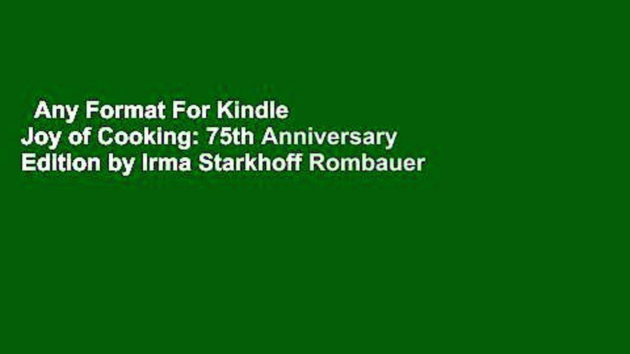 Any Format For Kindle  Joy of Cooking: 75th Anniversary Edition by Irma Starkhoff Rombauer