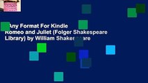 Any Format For Kindle  Romeo and Juliet (Folger Shakespeare Library) by William Shakespeare