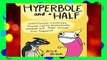 [Read] Hyperbole and a Half: Unfortunate Situations, Flawed Coping Mechanisms, Mayhem, and Other