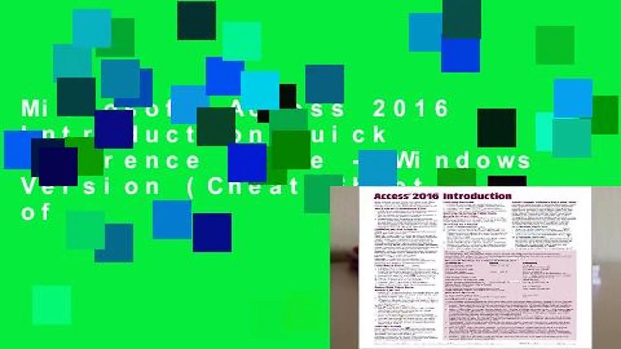 Microsoft Access 2016 Introduction Quick Reference Guide - Windows Version (Cheat Sheet of