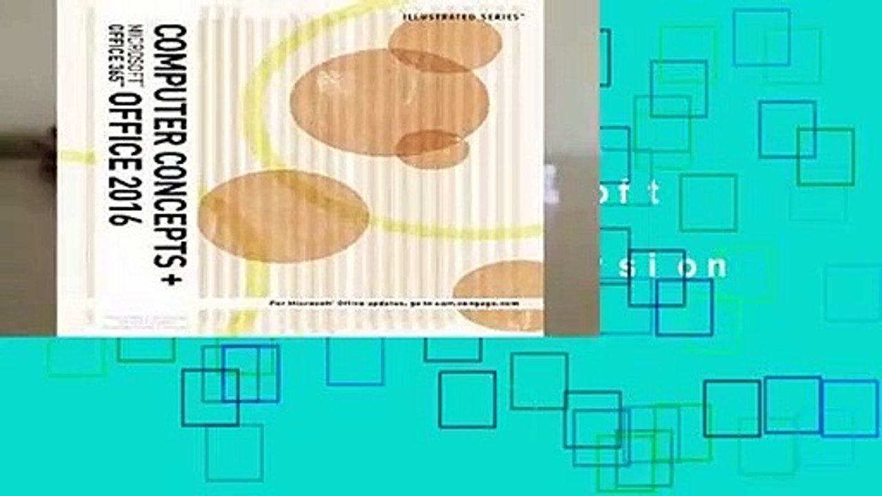 Illustrated Computer Concepts and Microsoft Office 365   Office 2016, Loose-Leaf Version