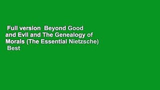 Full version  Beyond Good and Evil and The Genealogy of Morals (The Essential Nietzsche)  Best