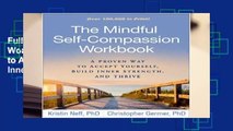Full E-book The Mindful Self-Compassion Workbook: A Proven Way to Accept Yourself, Build Inner
