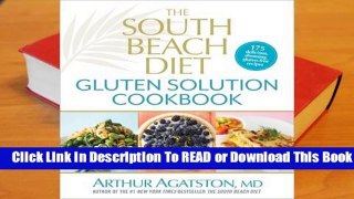 Full E-book  The South Beach Diet Gluten Solution Cookbook: 175 Delicious, Slimming, Gluten-Free