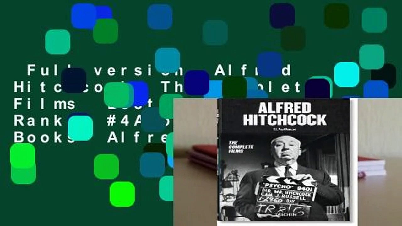 Full version  Alfred Hitchcock: The Complete Films  Best Sellers Rank : #4About For Books  Alfred