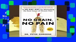 Full E-book  No Grain, No Pain: A 30-Day Diet for Eliminating the Root Cause of Chronic Pain