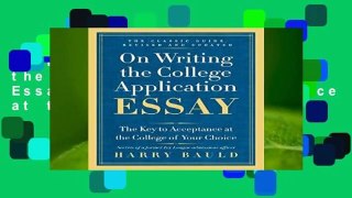 Full E-book  On Writing the College Application Essay: The Key to Acceptance at the College of
