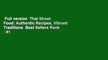 Full version  Thai Street Food: Authentic Recipes, Vibrant Traditions  Best Sellers Rank : #1