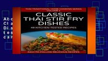 About For Books  49 Classic Thai Stir Fry Dishes: 49 kitchen tested recipes you can cook at home