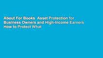 About For Books  Asset Protection for Business Owners and High-Income Earners How to Protect What