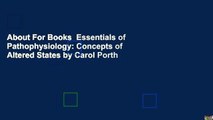 About For Books  Essentials of Pathophysiology: Concepts of Altered States by Carol Porth