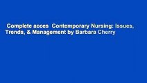 Complete acces  Contemporary Nursing: Issues, Trends, & Management by Barbara Cherry