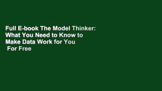Full E-book The Model Thinker: What You Need to Know to Make Data Work for You  For Free