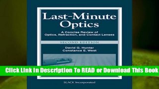 [Read] Last-Minute Optics: A Concise Review of Optics, Refraction, and Contact Lenses  For Free