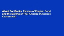 About For Books  Flavors of Empire: Food and the Making of Thai America (American Crossroads)