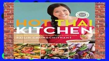 Full version  Hot Thai Kitchen : Demystifying Thai Cuisine with Authentic Recipes to Make at