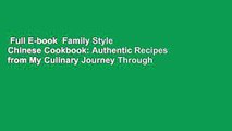 Full E-book  Family Style Chinese Cookbook: Authentic Recipes from My Culinary Journey Through