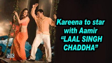Kareena to star with Aamir in “Laal Singh Chaddha”