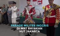 Parade tentara Inggris di Stasiun MRT rayakan HUT DKI Jakarta