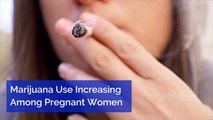 Pregnant Women Are Smoking More Weed