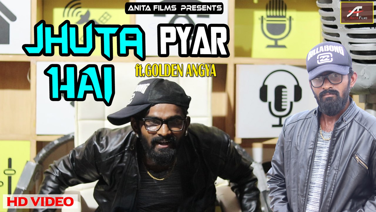 Rap Song - Jhootha Pyar Hai - (Official Music Video) - RAPPER : GOLDEN ANGYA - Latest Hindi Song - New Bollywood Songs - Rap Songs 2019