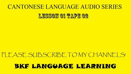 Cantonese Basic Course (Audio): Lesson 01 (Tape 02)