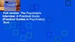 Full version  The Psychiatric Interview: A Practical Guide (Practical Guides in Psychiatry)  Best