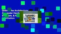 Online The Architecture of Computer Hardware, Systems Software, & Networking: An Information