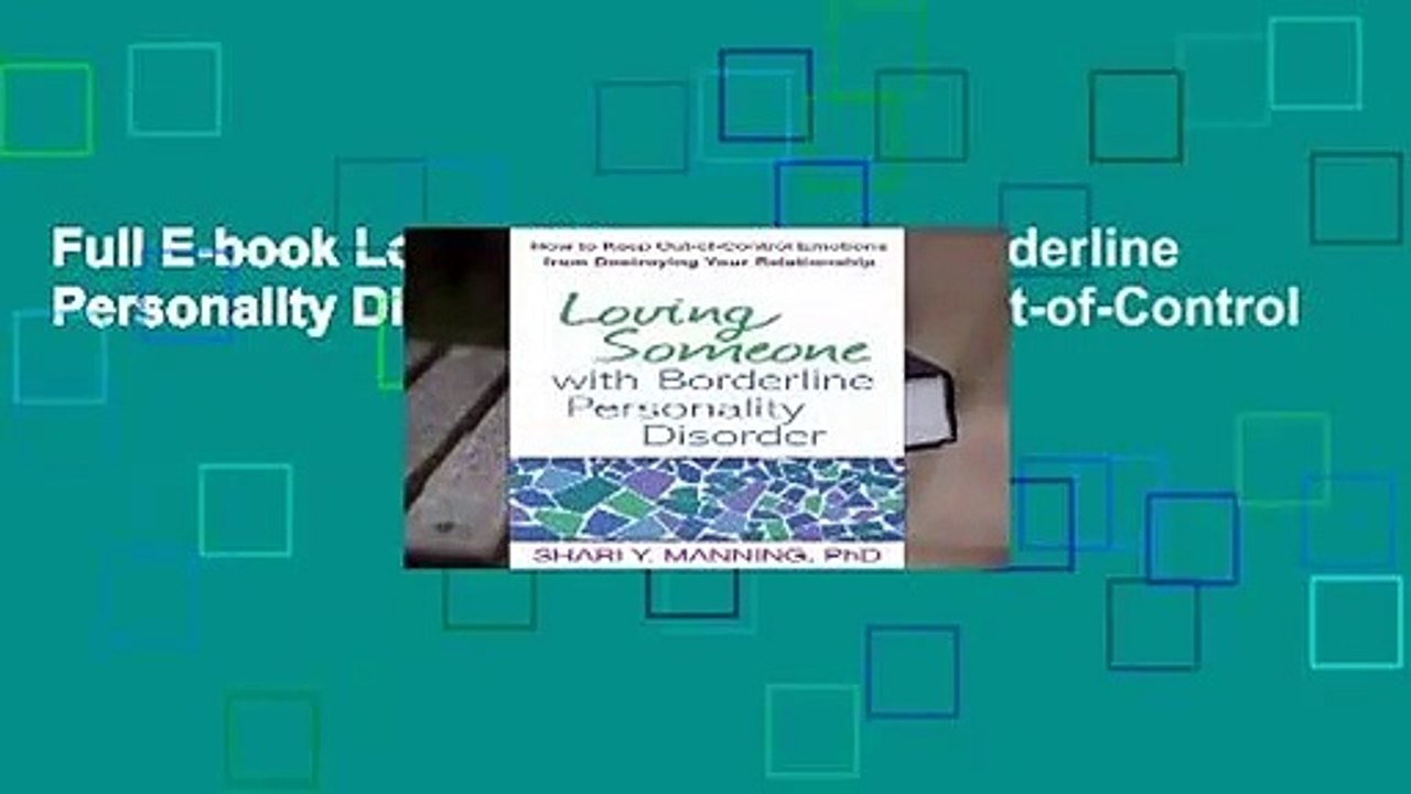 Full E-book Loving Someone with Borderline Personality Disorder: How to Keep Out-of-Control