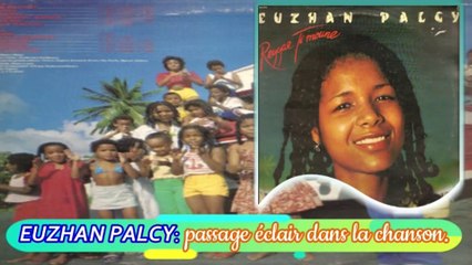 EUZHAN PALCY:   [Martinique]  passage éphémère dans la chanson.
