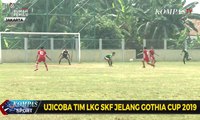 Uji Coba Tim LKG SKF Jelang Gothia Cup 2019