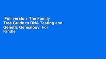 Full version  The Family Tree Guide to DNA Testing and Genetic Genealogy  For Kindle