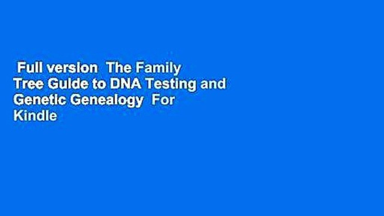Full version  The Family Tree Guide to DNA Testing and Genetic Genealogy  For Kindle