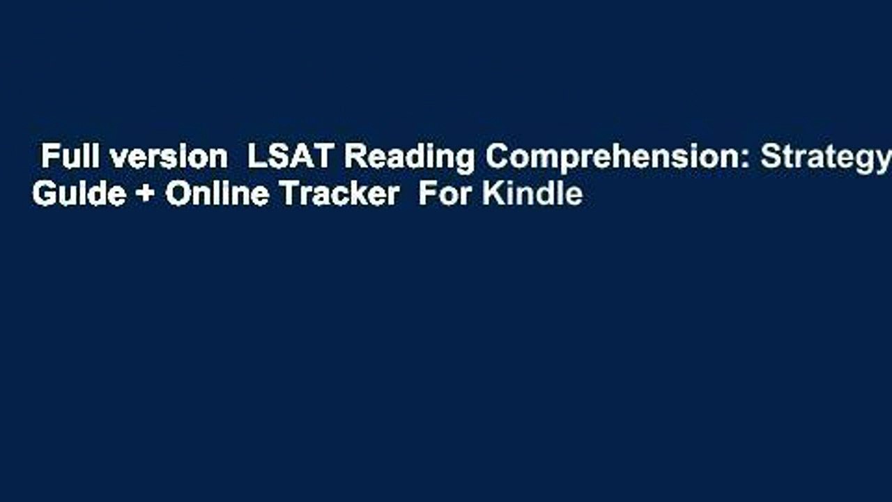 Full version  LSAT Reading Comprehension: Strategy Guide + Online Tracker  For Kindle