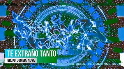 TE EXTRAÑO TANTO grupo CUMBIA NOVA exito 2019