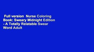 Full version  Nurse Coloring Book: Sweary Midnight Edition - A Totally Relatable Swear Word Adult