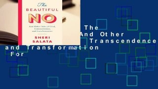 Full version  The Beautiful No: And Other Tales of Trial, Transcendence, and Transformation  For