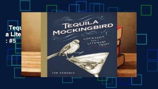 Tequila Mockingbird: Cocktails with a Literary Twist  Best Sellers Rank : #5