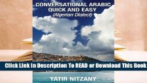 [Read] Conversational Arabic Quick and Easy: Algerian Arabic Dialect, Darja, Darija, Maghreb,
