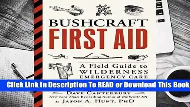 Online Bushcraft First Aid: A Field Guide to Wilderness Emergency Care For Trial
