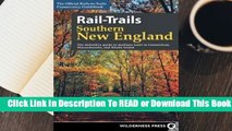 [Read] Rail-Trails Southern New England: The Definitive Guide to Multiuse Trails in Connecticut,