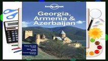 [Read] Lonely Planet: Georgia, Armenia & Azerbaijan  For Free