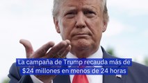 La campaña de Trump recauda más de 24 millones en menos de 24 horas